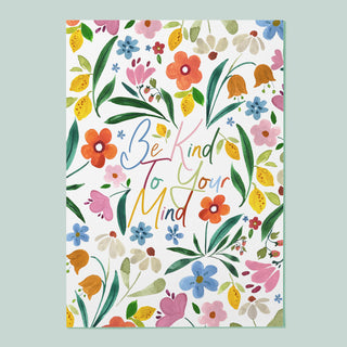 Be Kind to Your Mind & No Rain No Flowers Art Prints